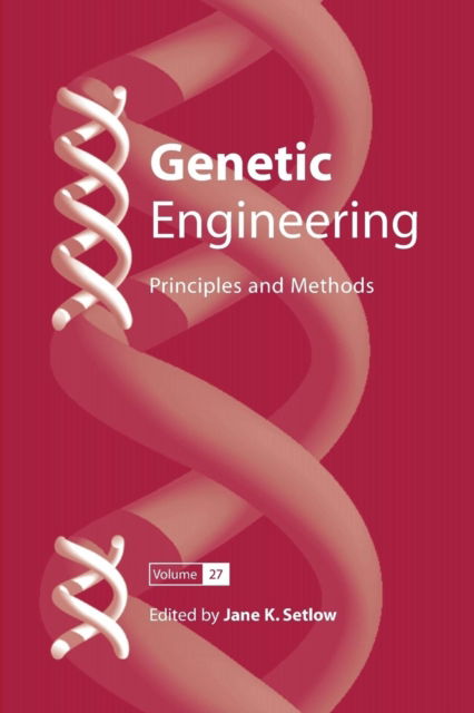 Genetic Engineering: Principles and Methods - Genetic Engineering: Principles and Methods - Jane K Setlow - Bøger - Springer-Verlag New York Inc. - 9781489973634 - 22. oktober 2014