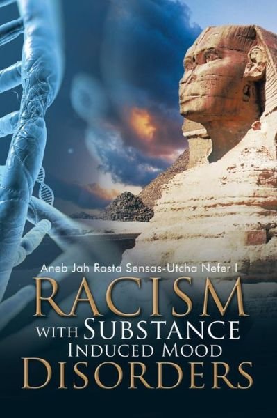 Cover for Aneb Jah Rasta Sensas-utcha Nefer I · Racism with Substance Induced Mood Disorders (Paperback Bog) (2015)