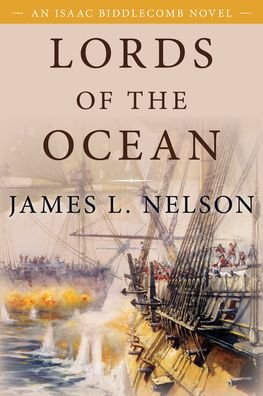 Cover for James L. Nelson · Lords of the Ocean: An Isaac Biddlecomb Novel - Isaac Biddlecomb Novels (Pocketbok) (2021)
