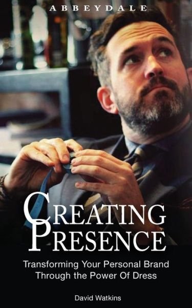 Cover for David Watkins · Creating Presence: Transforming Your Personal Brand Through the Power of Dress (Paperback Book) (2014)
