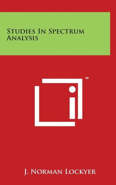 Cover for J Norman Lockyer · Studies in Spectrum Analysis (Hardcover Book) (2014)