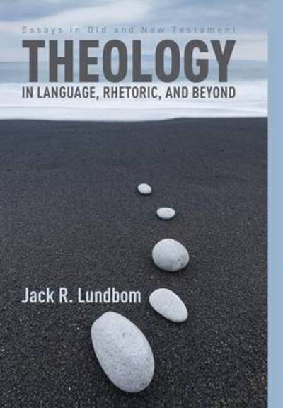 Cover for Jack R Lundbom · Theology in Language, Rhetoric, and Beyond (Gebundenes Buch) (2014)