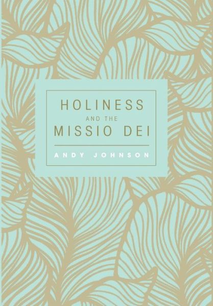 Cover for Andy Johnson · Holiness and the Missio Dei (Hardcover Book) (2016)