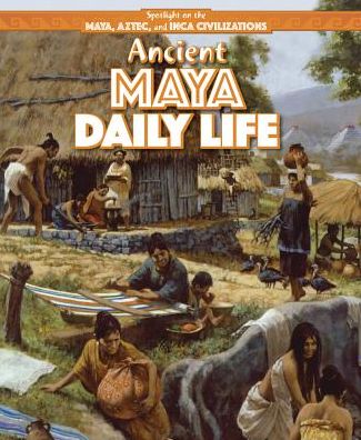 Cover for Heather Moore Niver · Ancient Maya Daily Life (Paperback Book) (2016)