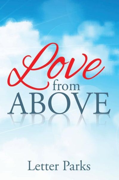 Cover for Letter Parks · Love from Above (Paperback Book) (2015)