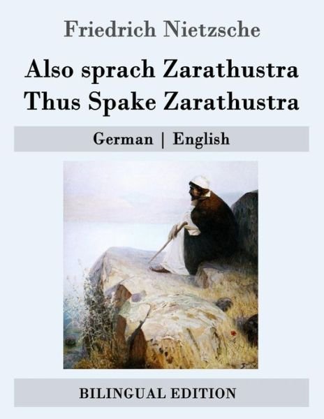 Cover for Friedrich Wilhelm Nietzsche · Also Sprach Zarathustra / Thus Spake Zarathustra: German - English (Paperback Bog) (2015)