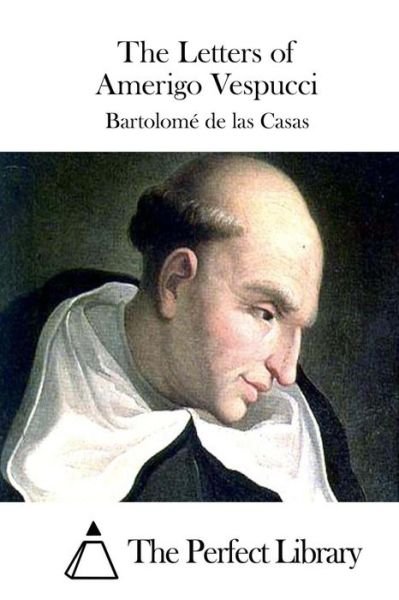 Cover for Bartolome De Las Casas · The Letters of Amerigo Vespucci (Pocketbok) (2015)