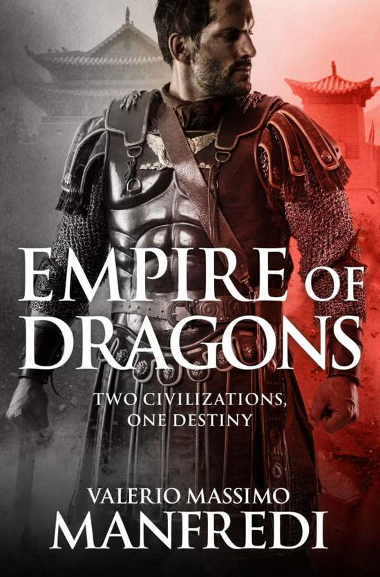 Empire of Dragons - Valerio Massimo Manfredi - Książki - Pan Macmillan - 9781509891634 - 14 czerwca 2018