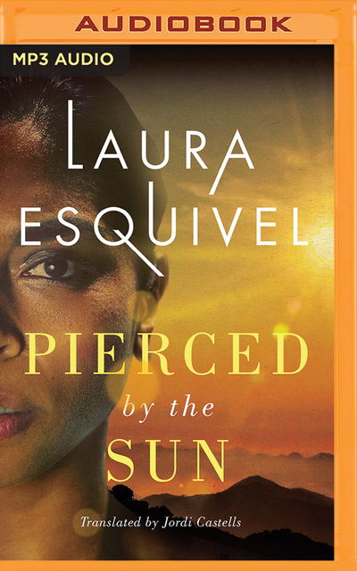 Cover for Laura Esquivel · Pierced by the Sun (MP3-CD) (2016)
