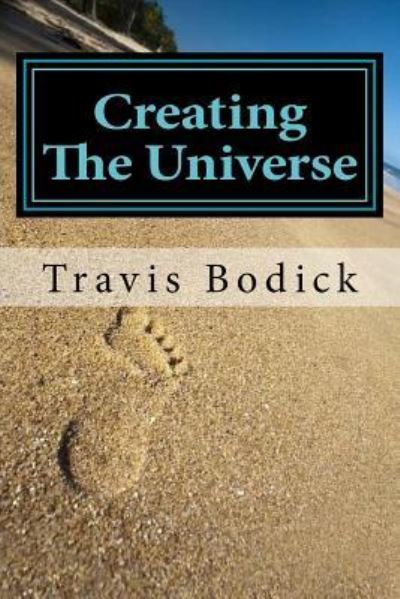 Cover for Travis Bodick · Creating The Universe (Paperback Book) (2015)