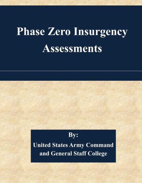 Cover for United States Army Command and General S · Phase Zero Insurgency Assessments (Paperback Book) (2015)