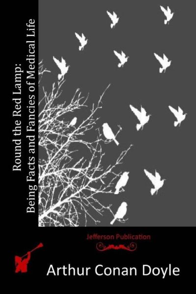 Cover for Arthur Conan Doyle · Round the Red Lamp: Being Facts and Fancies of Medical Life (Paperback Bog) (2015)