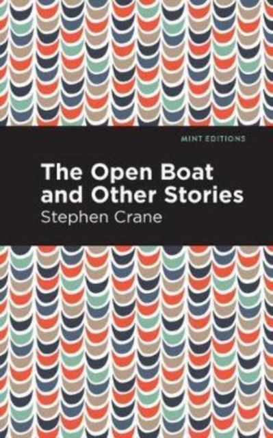 Cover for Stephen Crane · The Open Boat and Other Stories - Mint Editions (Paperback Bog) (2021)