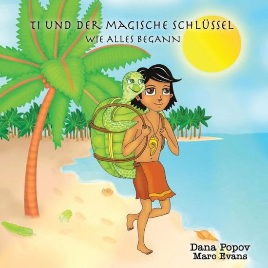 Cover for Marc Evans · Ti Und Der Magische Schluessel: Wie Alles Begann (Paperback Book) (2015)