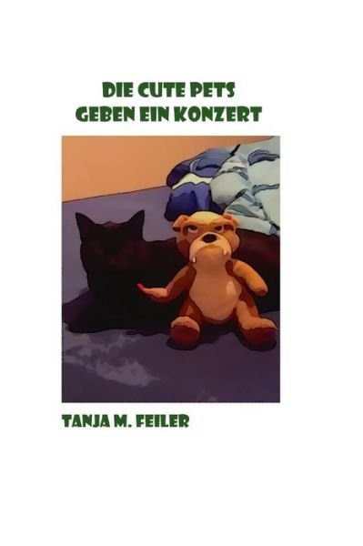 Cover for T Tanja M Feiler F · Die Cute Pets Geben Ein Konzert (Pocketbok) (2015)