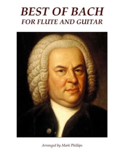 Cover for Mark Phillips · Best of Bach for Flute and Guitar (Paperback Book) (2015)