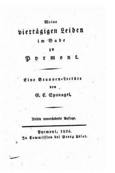 Cover for G C Sponagel · Meine viertagigen Leiden im Bade zu Pyrmont, eine Brunnen-Lecture (Paperback Book) (2015)