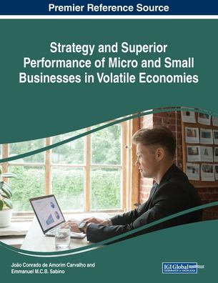 Cover for João Conrado de Amorim Carvalho · Strategy and Superior Performance of Micro and Small Businesses in Volatile Economies (Paperback Book) (2018)