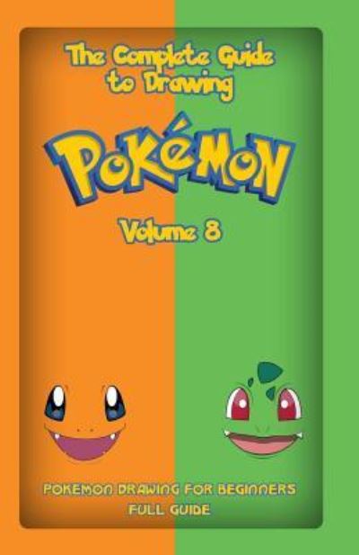 Cover for Gala Publication · The Complete Guide To Drawing Pokemon Volume 8 (Paperback Book) (2015)