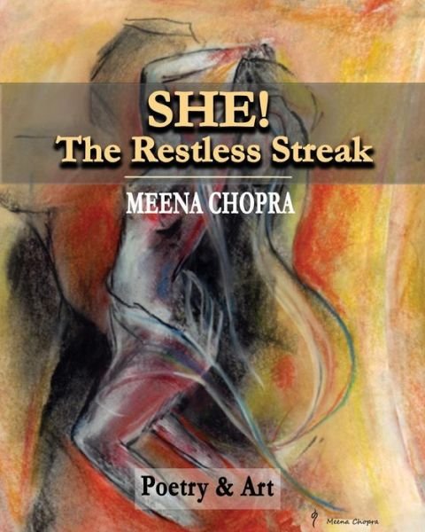 Cover for Meena Chopra · She! The Restless Streak : Poetry &amp; Art (Taschenbuch) (2018)