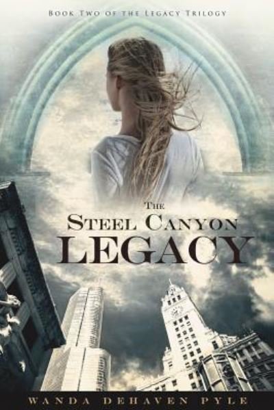 Wanda Dehaven Pyle · The Steel Canyon Legacy (Pocketbok) (2016)