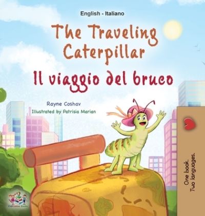 Cover for Rayne Coshav · Traveling Caterpillar (English Italian Bilingual Children's Book) (Book) (2022)