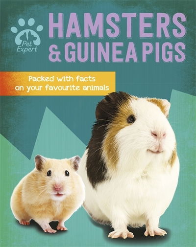 Pet Expert: Hamsters and Guinea Pigs - Pet Expert - Gemma Barder - Books - Hachette Children's Group - 9781526308634 - July 11, 2019