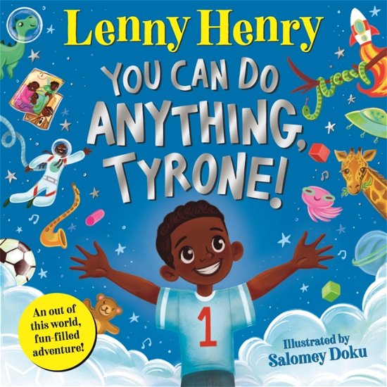 Cover for Lenny Henry · You Can Do Anything, Tyrone!: An Out of This World, Fun-filled Adventure (Paperback Book) (2023)