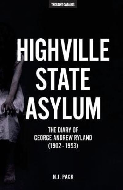 Cover for M J Pack · Highville State Asylum (Paperback Book) (2016)