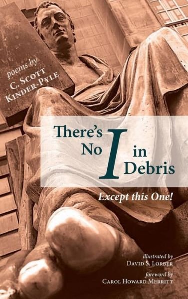 Cover for C Scott Kinder-Pyle · There's No I in Debris (Hardcover bog) (2018)