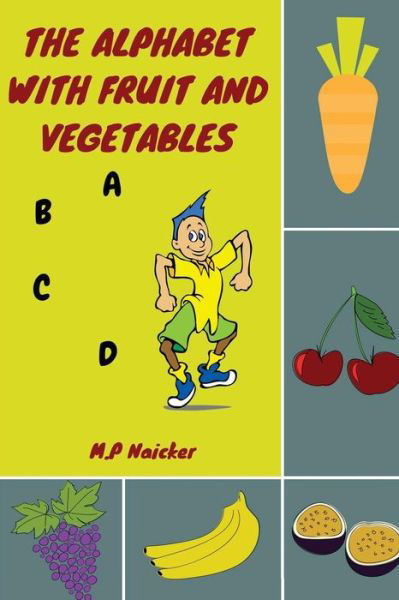 Cover for M P Naicker · The Alphabet with Fruit and Vegetables (Paperback Book) (2016)