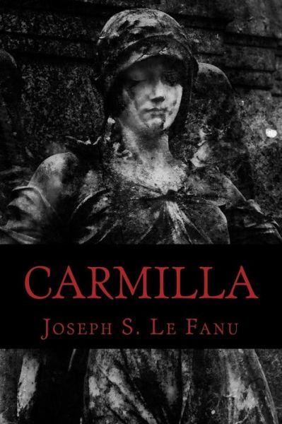 Carmilla - Joseph Sheridan Le Fanu - Books - Createspace Independent Publishing Platf - 9781540522634 - November 20, 2016