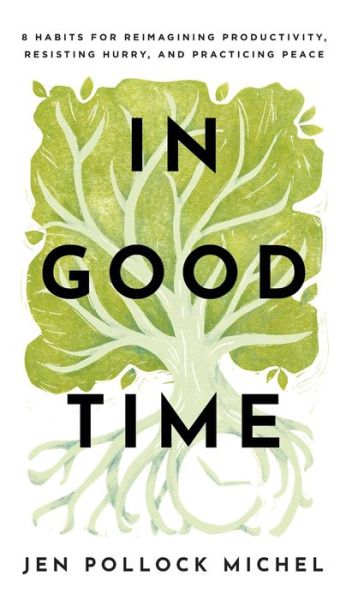 Cover for Jen Pollock Michel · In Good Time (Hardcover Book) (2022)