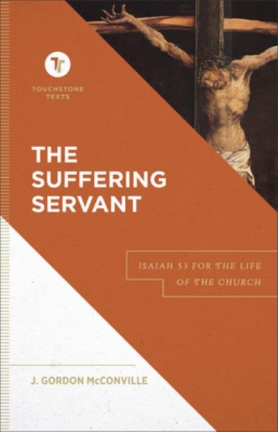 Cover for J. Gordon Mcconville · The Suffering Servant – Isaiah 53 for the Life of the Church (Inbunden Bok) (2024)