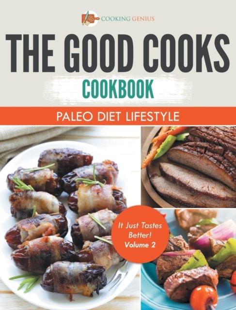 Cover for Cooking Genius · The Good Cooks Cookbook (Gebundenes Buch) (2017)