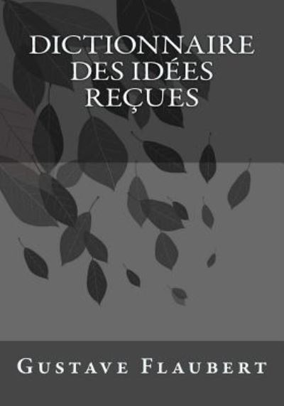 Cover for Gustave Flaubert · Dictionnaire des Idees Recues (Pocketbok) (2017)