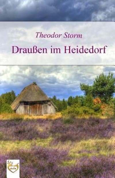 Cover for Theodor Storm · Draussen im Heidedorf (Pocketbok) (2017)