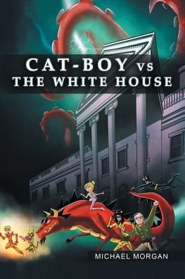 Cover for Michael Morgan · Cat-Boy vs. the White House (Taschenbuch) (2017)