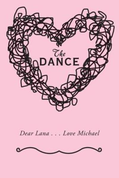 Michael Carouba · The Dance: Dear Lana . . . Love Michael (Paperback Bog) (2018)