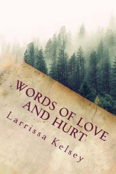 Cover for Larrissa Kelsey · Words of Love and Hurt (Paperback Book) (2017)