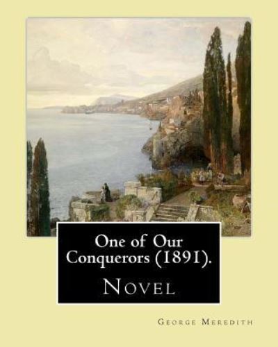 Cover for George Meredith · One of Our Conquerors (1891). By (Paperback Book) (2017)