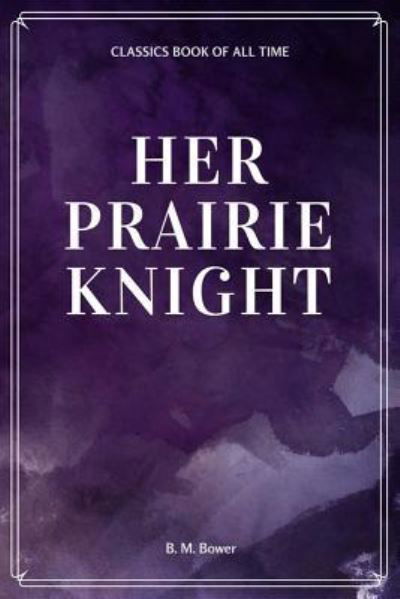 Cover for B M Bower · Her Prairie Knight (Paperback Book) (2017)