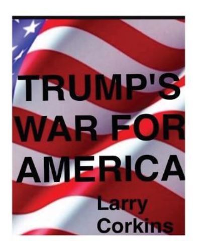 Cover for Larry Corkins · Trump's War For America (Paperback Book) (2017)