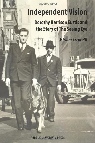 Cover for Miriam Ascarelli · Independent Vision: Dorothy Harrison Eustis and the story of The Seeing Eye - New Directions in the Human-Animal Bond (Taschenbuch) (2010)
