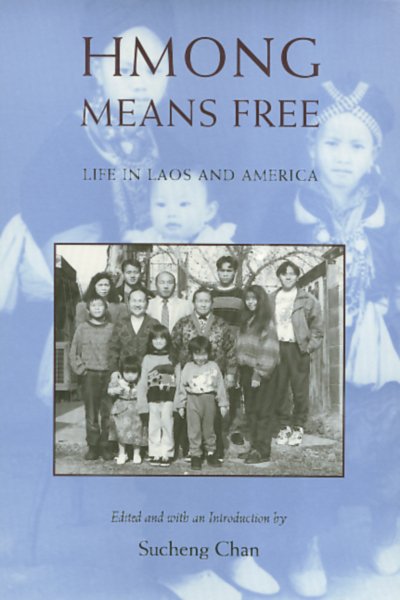 Cover for Sucheng Chan · Hmong Means Free: Life in Laos and America - Asian American History &amp; Cultu (Paperback Book) (1994)