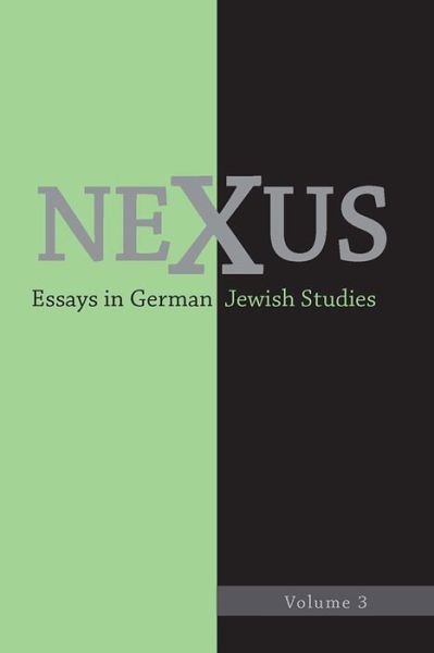 Cover for William Collins Donahue · Nexus 3: Essays in German Jewish Studies - Nexus: Essays in German Jewish Studies (Hardcover Book) (2017)