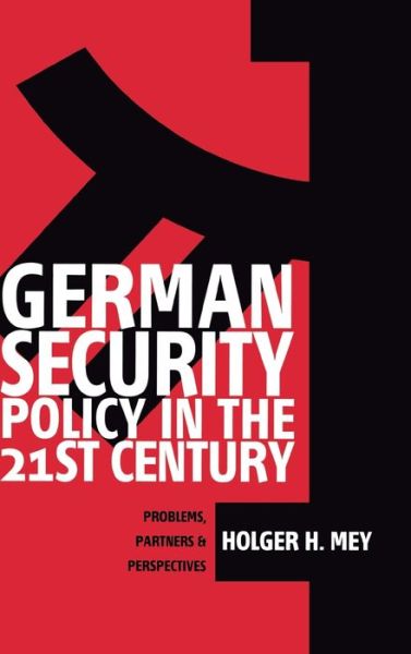 Cover for Holger Mey Mey · German Security Policy in the 21st Century: Problems, Partners and Perspectives (Hardcover Book) (2004)