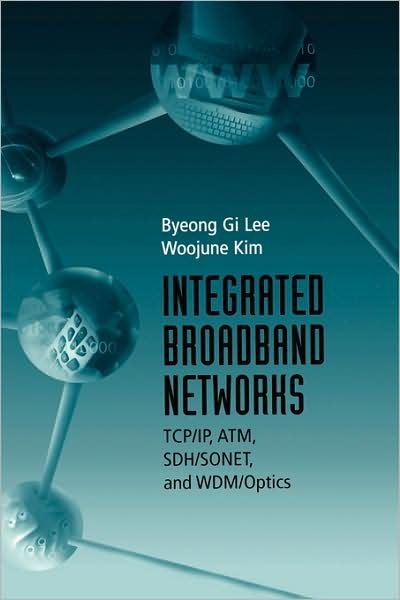 Cover for Byeong G. Lee · Integrated Broadband Networks: Tcp / Ip, a (Hardcover Book) (2002)