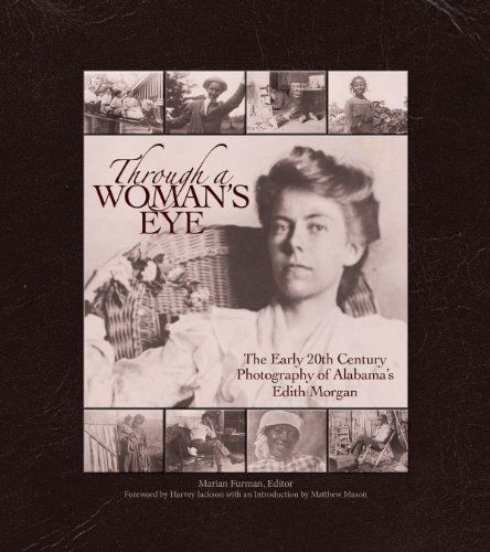 Cover for Marian Perdue Furman · Through a Woman's Eye: The Early 20th Century Photography of Alabama's Edith Morgan (Hardcover Book) (2015)