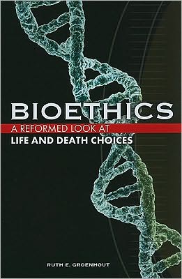 Bioethics - Ruth E. Groenhout - Books - Faith Alive Christian Resources - 9781592552634 - February 7, 2017